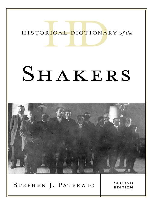 Title details for Historical Dictionary of the Shakers by Stephen J. Paterwic - Available